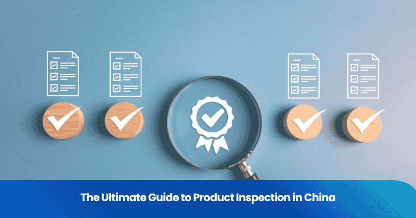 The Ultimate Guide to Product Inspection in China